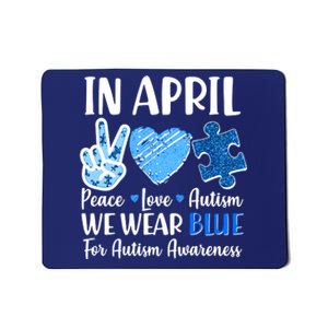 In April We Wear Blue Peace Love Autism Awareness Mousepad