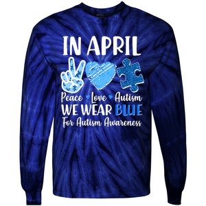 In April We Wear Blue Peace Love Autism Awareness Tie-Dye Long Sleeve Shirt