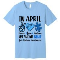 In April We Wear Blue Peace Love Autism Awareness Premium T-Shirt
