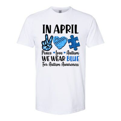 In April We Wear Blue Peace Love Autism Awareness Softstyle® CVC T-Shirt