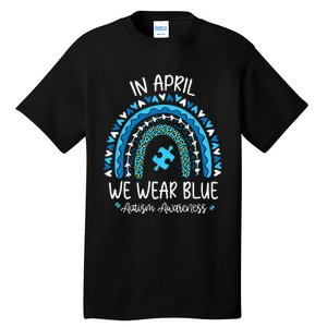 In April We Wear Blue Rainbow asd Awareness Tall T-Shirt