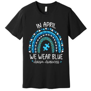 In April We Wear Blue Rainbow asd Awareness Premium T-Shirt