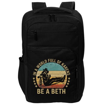 In A World Full Of Karens Be A Beth Impact Tech Backpack