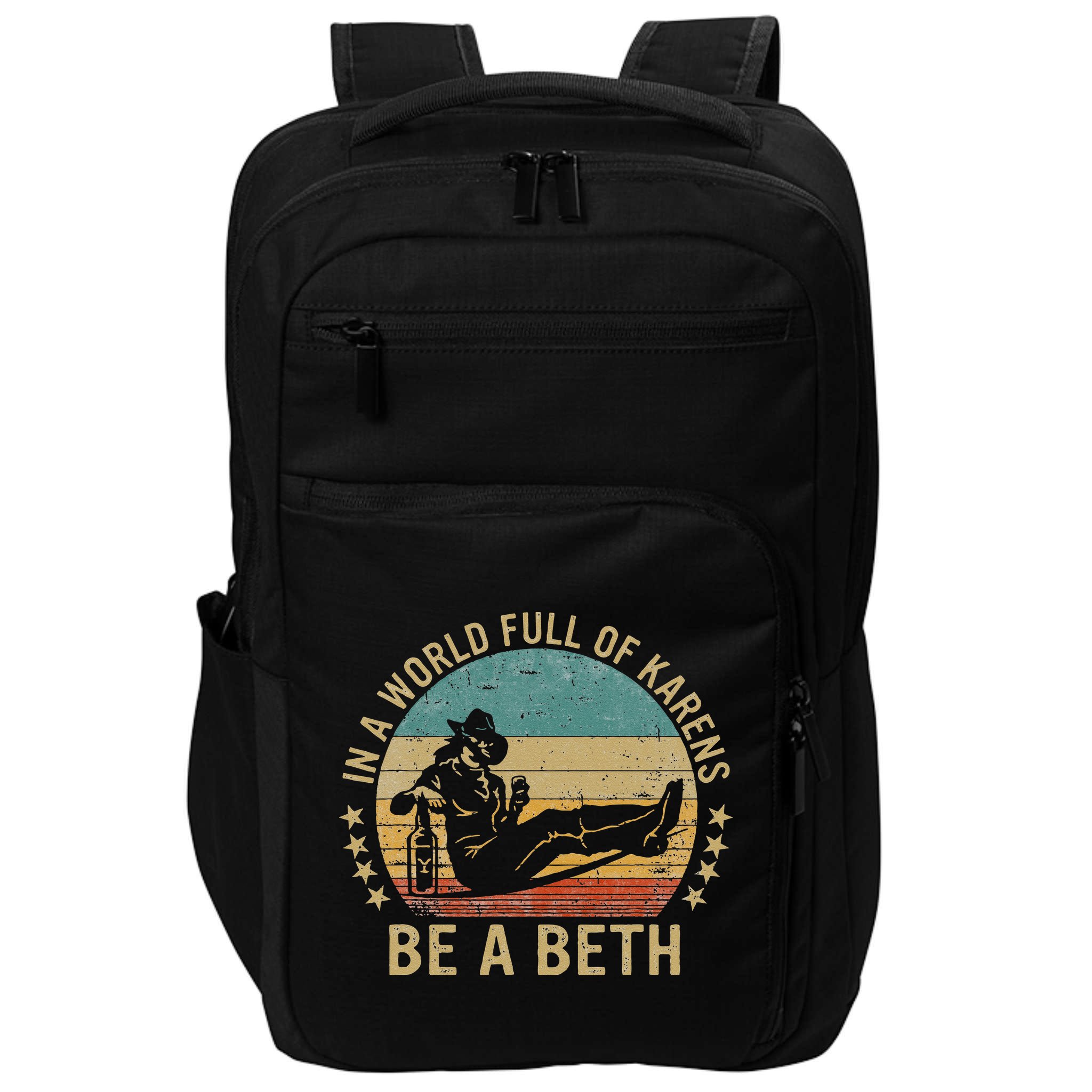 In A World Full Of Karens Be A Beth Impact Tech Backpack