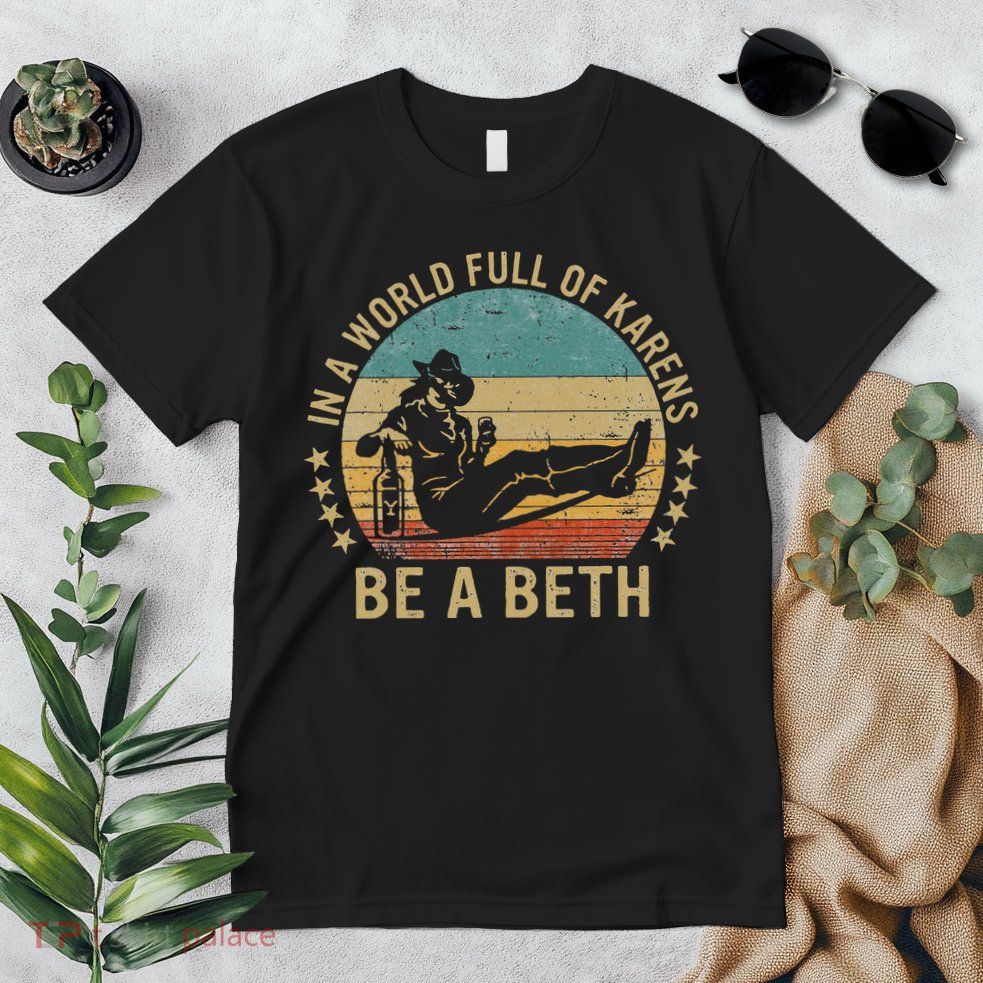 In A World Full Of Karens Be A Beth Premium T-Shirt