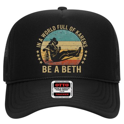 In A World Full Of Karens Be A Beth Trucker Hat