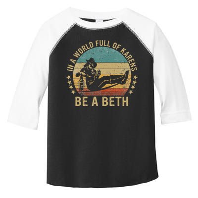 In A World Full Of Karens Be A Beth Toddler Fine Jersey T-Shirt