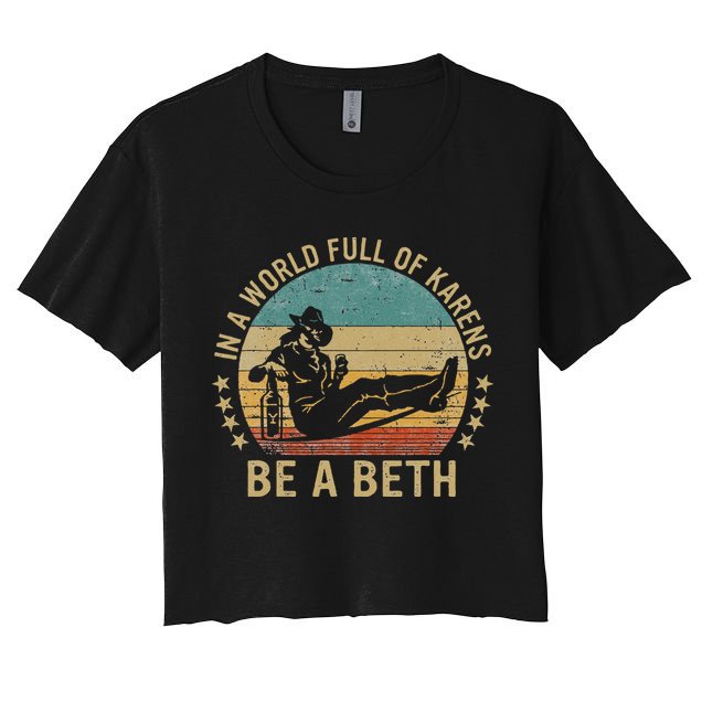 In A World Full Of Karens Be A Beth Women's Crop Top Tee