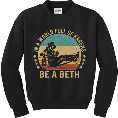 In A World Full Of Karens Be A Beth Kids Sweatshirt