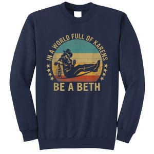 In A World Full Of Karens Be A Beth Sweatshirt