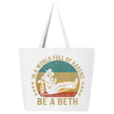 In A World Full Of Karens Be A Beth 25L Jumbo Tote