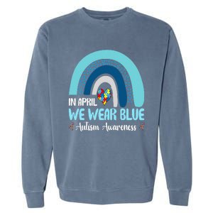 In April We Wear Blue Rainbow Autism Puzzle Garment-Dyed Sweatshirt