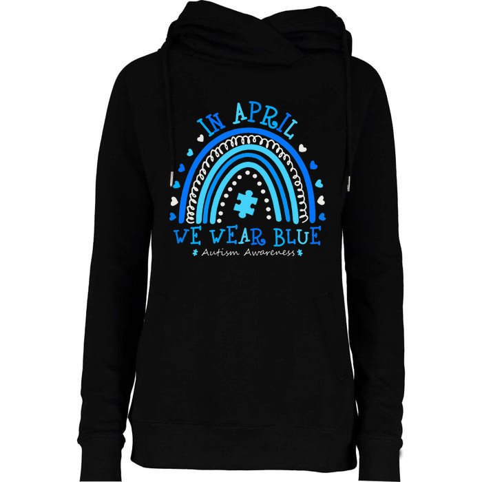 In April We Wear Blue Rainbow Autism Awareness Month Womens Funnel Neck Pullover Hood