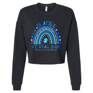 In April We Wear Blue Rainbow Autism Awareness Month Cropped Pullover Crew