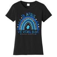 In April We Wear Blue Rainbow Autism Awareness Month Women's T-Shirt