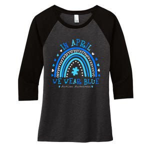 In April We Wear Blue Rainbow Autism Awareness Month Women's Tri-Blend 3/4-Sleeve Raglan Shirt