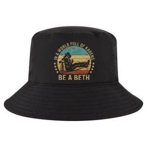 In A World Full Of Karens Be A Beth Cool Comfort Performance Bucket Hat