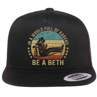 In A World Full Of Karens Be A Beth Flat Bill Trucker Hat