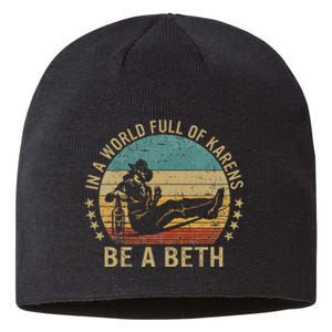 In A World Full Of Karens Be A Beth Sustainable Beanie