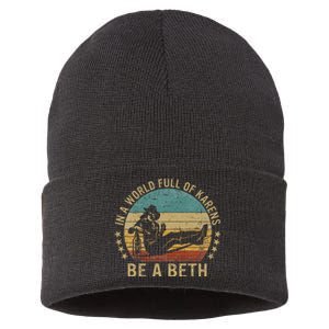 In A World Full Of Karens Be A Beth Sustainable Knit Beanie