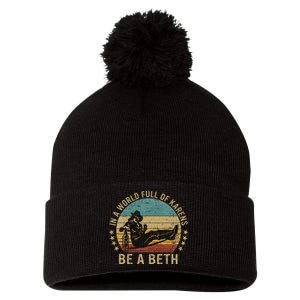 In A World Full Of Karens Be A Beth Pom Pom 12in Knit Beanie