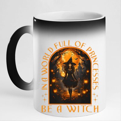 In A World Full Of Princesses Be A Witch Halloween 11oz Black Color Changing Mug