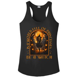 In A World Full Of Princesses Be A Witch Halloween Ladies PosiCharge Competitor Racerback Tank