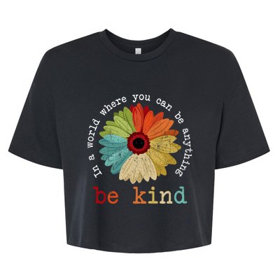 In A World Where You Can Be Anything Be Kind Kindness Gift Bella+Canvas Jersey Crop Tee