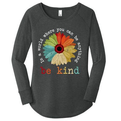 In A World Where You Can Be Anything Be Kind Kindness Gift Women's Perfect Tri Tunic Long Sleeve Shirt