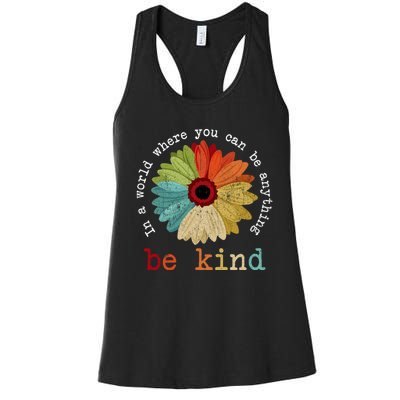 In A World Where You Can Be Anything Be Kind Kindness Gift Women's Racerback Tank