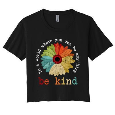 In A World Where You Can Be Anything Be Kind Kindness Gift Women's Crop Top Tee