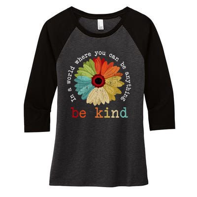 In A World Where You Can Be Anything Be Kind Kindness Gift Women's Tri-Blend 3/4-Sleeve Raglan Shirt