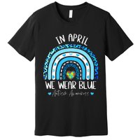 In April We Wear Blue Rainbow Autism Puzzle Premium T-Shirt