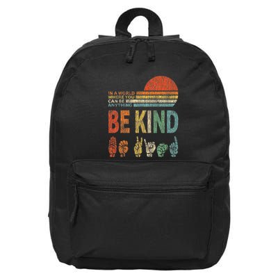 In A World Where You Can Be Anything Be Kind Sign Language 16 in Basic Backpack