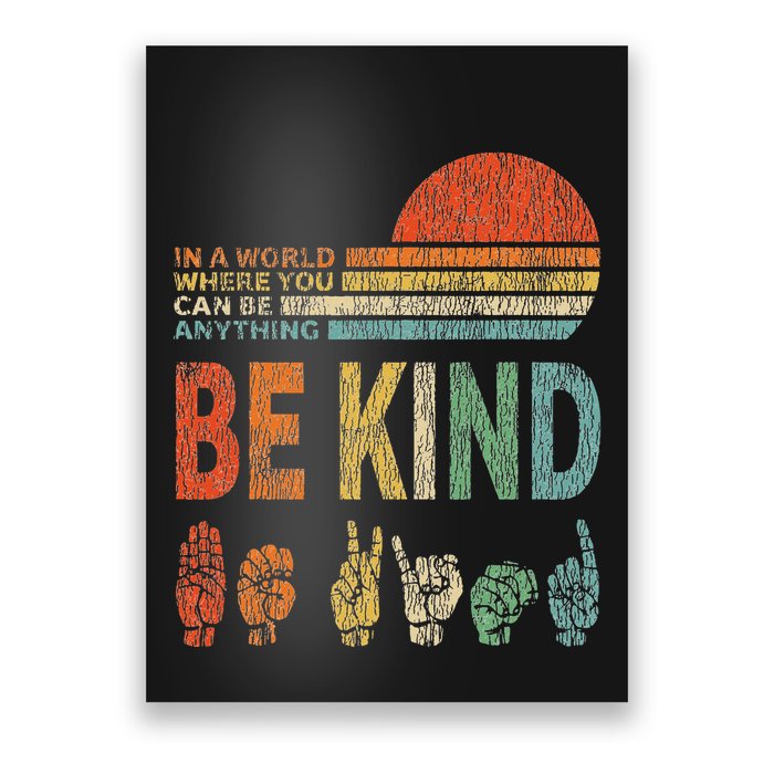 In A World Where You Can Be Anything Be Kind Sign Language Poster