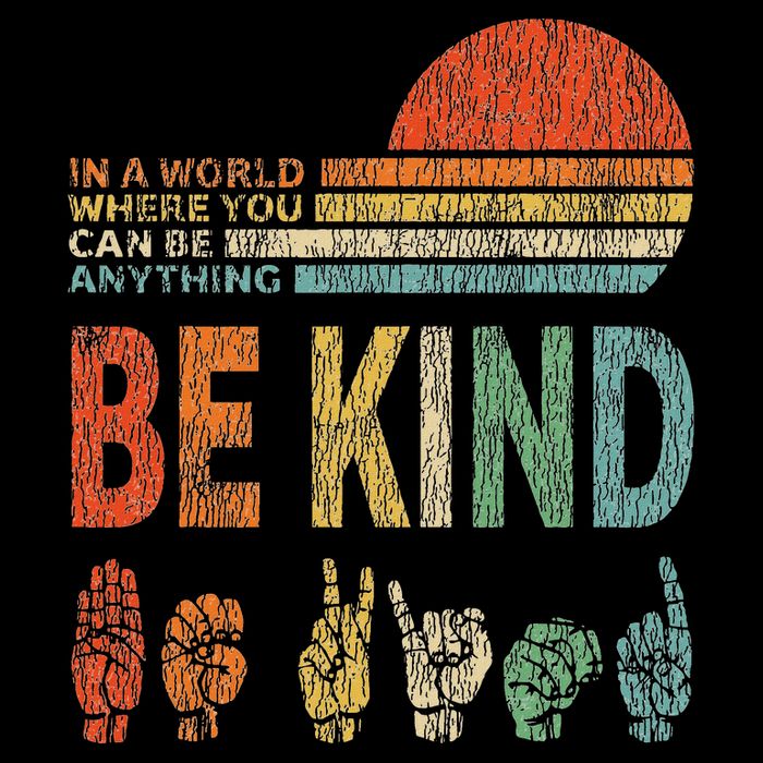 In A World Where You Can Be Anything Be Kind Sign Language Poster