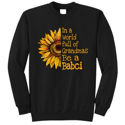 In A World Of Grandmas Be A Babci Poland Polish Grandma Sweatshirt