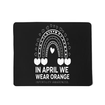 In April We Wear Orange Infertility Awareness Week Mousepad