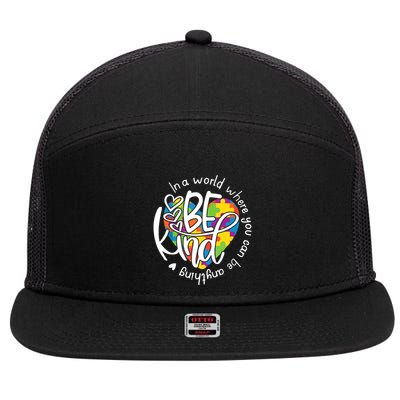 In A World Where You Can Be Anything Be Kind Kindness 7 Panel Mesh Trucker Snapback Hat