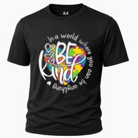 In A World Where You Can Be Anything Be Kind Kindness Performance Shirt