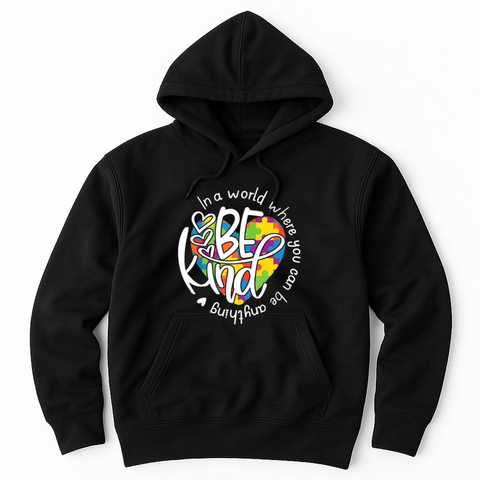 In A World Where You Can Be Anything Be Kind Kindness Hoodie