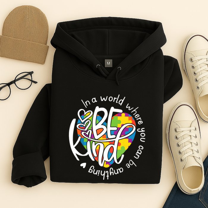 In A World Where You Can Be Anything Be Kind Kindness Hoodie