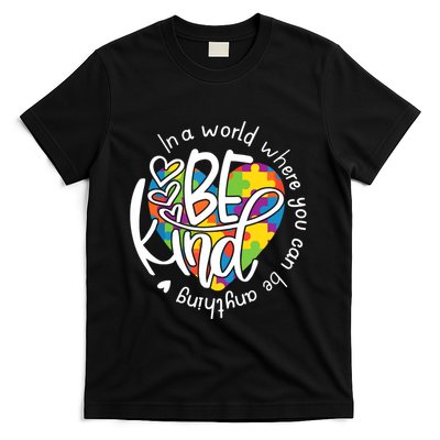 In A World Where You Can Be Anything Be Kind Kindness T-Shirt