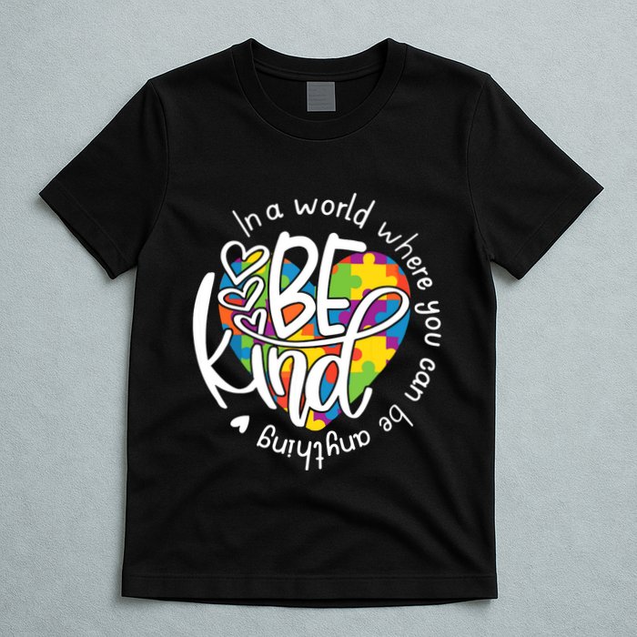 In A World Where You Can Be Anything Be Kind Kindness T-Shirt