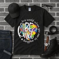 In A World Where You Can Be Anything Be Kind Kindness Tall T-Shirt