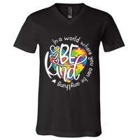 In A World Where You Can Be Anything Be Kind Kindness V-Neck T-Shirt