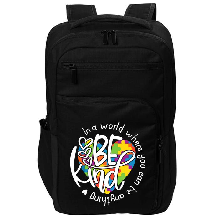 In A World Where You Can Be Anything Be Kind Kindness Impact Tech Backpack