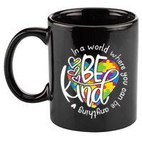 In A World Where You Can Be Anything Be Kind Kindness 11oz C Handle Ceramic Mug