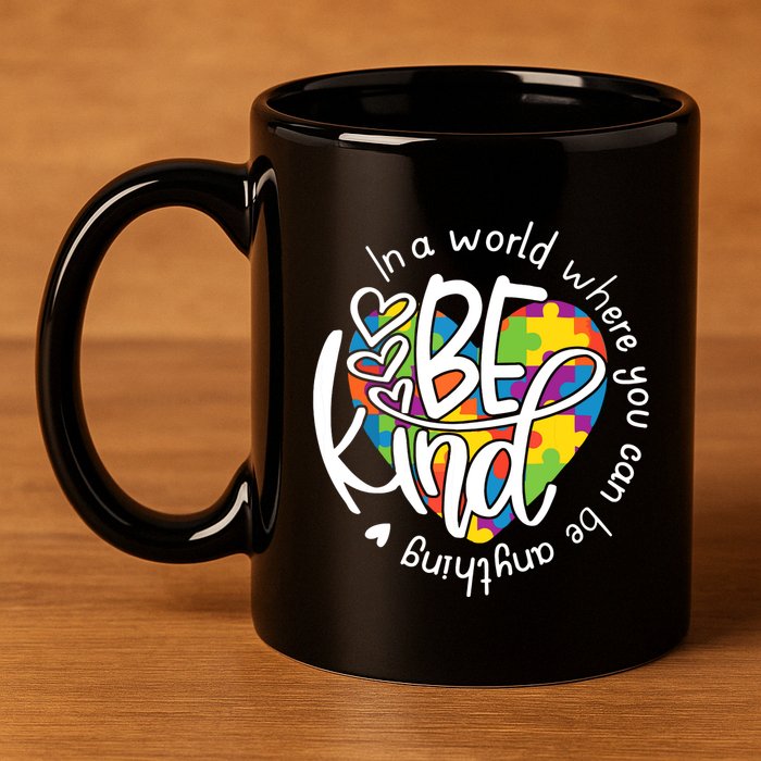 In A World Where You Can Be Anything Be Kind Kindness 11oz C Handle Ceramic Mug