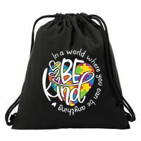 In A World Where You Can Be Anything Be Kind Kindness Drawstring Bag